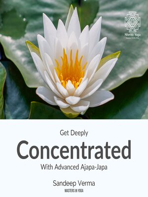 cover image of Get Deeply Concentrated With Advanced Ajapa Japa